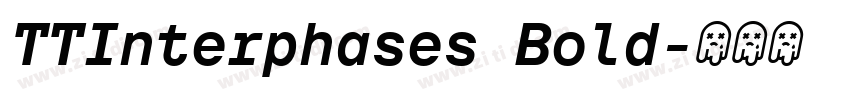 TTInterphases Bold字体转换 TTInterphases Bold字体转换